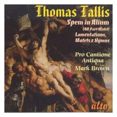 CD Thomas Tallis: Spem In Alium (40 Part Motet); Lamentations, Motets & Hymns