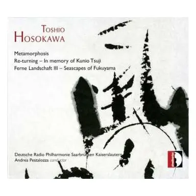 CD Toshio Hosokawa: Metamorphosis Für Klarinette, Streichorchester & Percussion