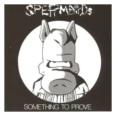 CD Spermbirds: Something To Prove / Nothing Is Easy DIGI