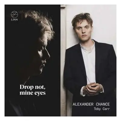 CD John Dowland: Alexander Chance - Drop Not, Mine Eyes