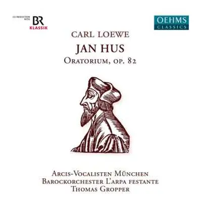 2CD Carl Loewe: Jan Hus Op.82 (oratorium)