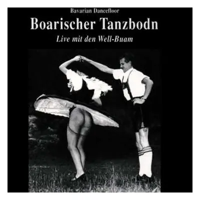 CD Well-Buam: Boarischer Tanzbodn ‧ Live Mit Den Well-Buam