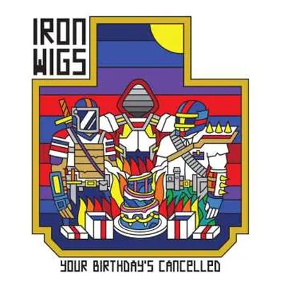 LP Iron Wigs: Your Birthday's Cancelled CLR