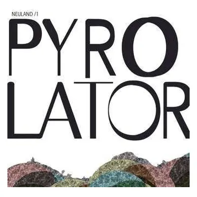 LP Pyrolator: Neuland /1 CLR