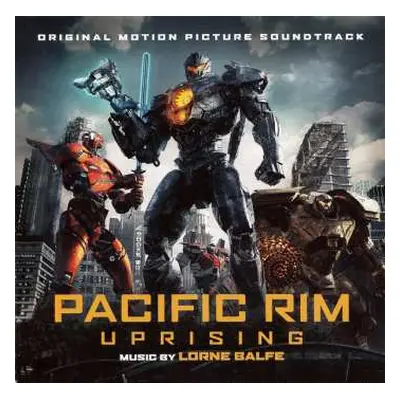 CD Lorne Balfe: Pacific Rim Uprising (Original Motion Picture Soundtrack)