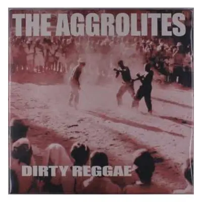 LP The Aggrolites: Dirty Reggae CLR