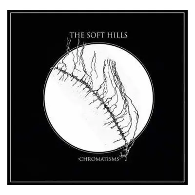 LP/CD The Soft Hills: Chromatisms