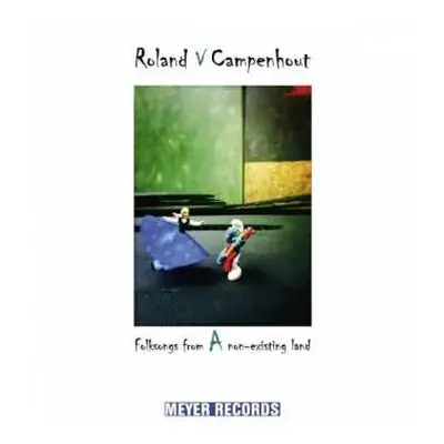 LP Roland Van Campenhout: Folksongs From A Non-Existing Land