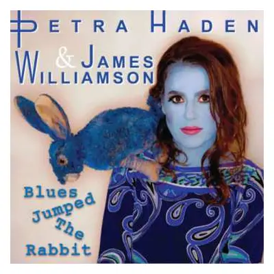 SP Petra Haden: Blues Jumped The Rabbit CLR