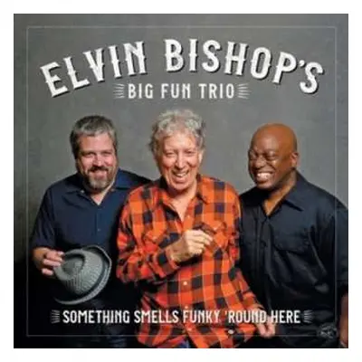 CD Elvin Bishop's Big Fun Trio: Something Smells Funky 'Round Here