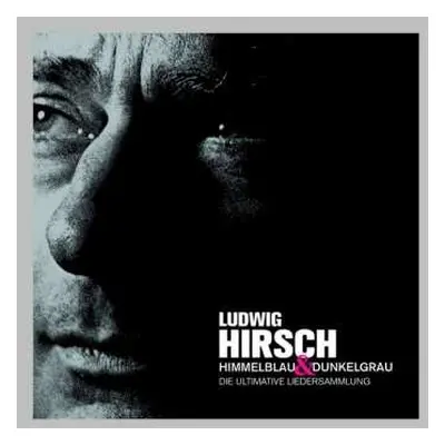 3CD Ludwig Hirsch: Himmelblau & Dunkelgrau - Die ultimative Liedersammlung