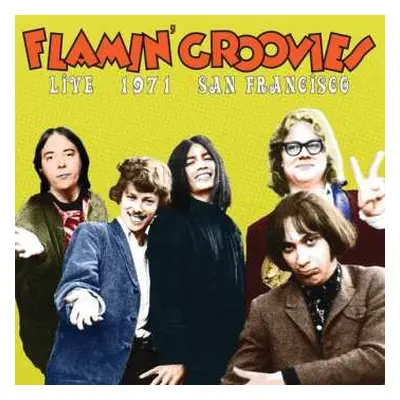 LP The Flamin' Groovies: Live 1971 San Francisco