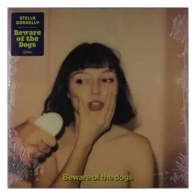 LP Stella Donnelly: Beware Of The Dogs