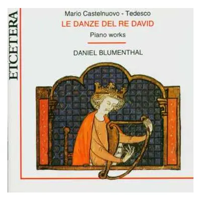 CD Mario Castelnuovo Tedesco: Le Danze Del Re David