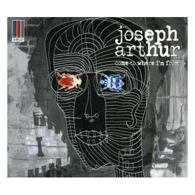 CD Joseph Arthur: Come To Where I'm From