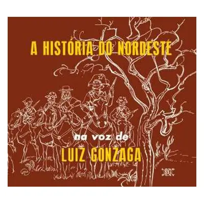 CD Luiz Gonzaga: A Historia Do Nordeste + O Nordeste Na Voz De Luiz Gonzaga + Lua