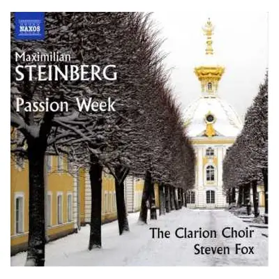 CD Maximilian Steinberg: Chorwerke "passion Week "