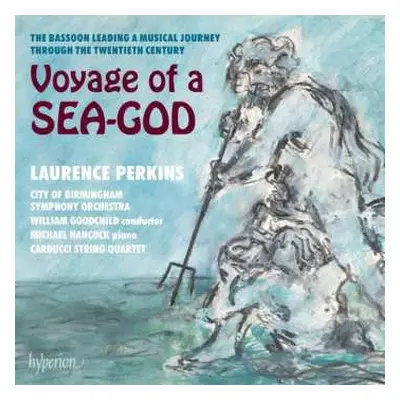 2CD City Of Birmingham Symphony Orchestra: Voyage Of A Sea-God