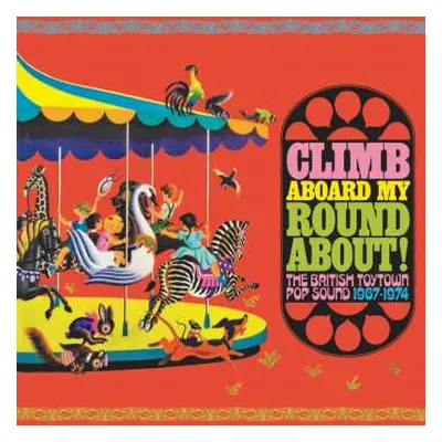 3CD/Box Set Various: Climb Aboard My Roundabout! (The British Toytown Pop Sound 1967-1974)