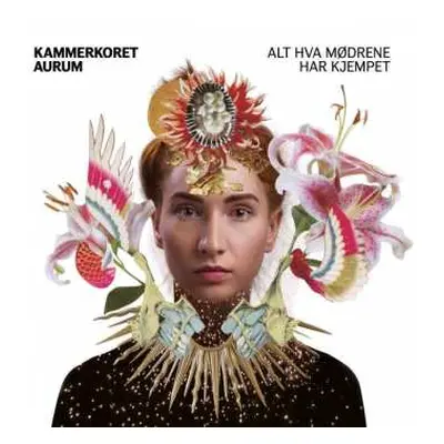 2SACD Eva Holm Foosnaes: Kammerkoret Aurum - Alt Hva Modrene Har Kjempet