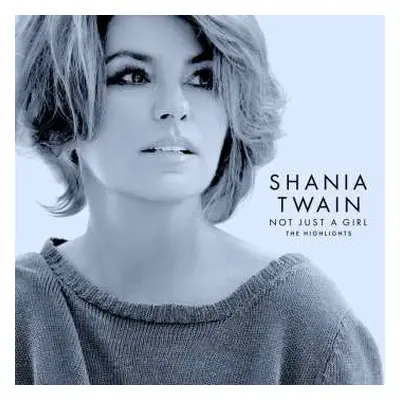 CD Shania Twain: Not Just A Girl (The Highlights)