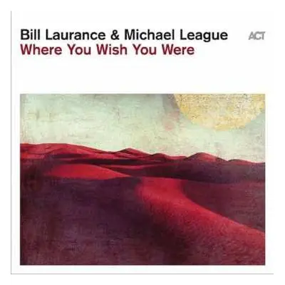 LP Bill Laurance: Where You Wish You Were (180g)