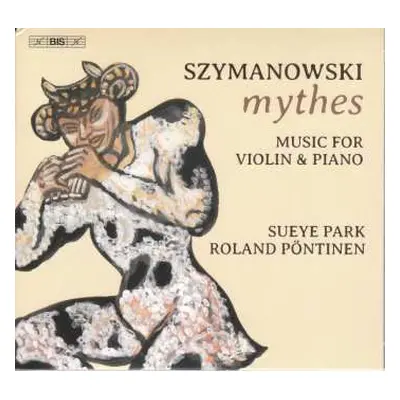 SACD Karol Szymanowski: Mythes; Music For Violin & Piano