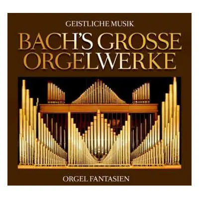 2CD Various: Bachs Große Orgelwerke