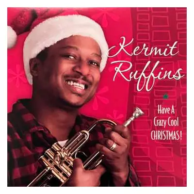 LP Kermit Ruffins: Have A Crazy Cool Christmas! CLR