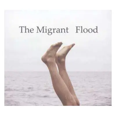 CD The Migrant: Flood