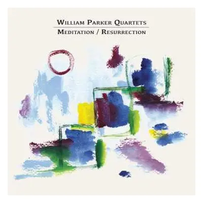 2CD William Parker Quartet: Meditation / Resurrection