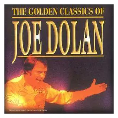 CD Joe Dolan: Golden Classics Of Joe Dolan