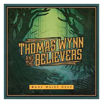 CD Thomas Wynn & The Believers: Wade Waist Deep