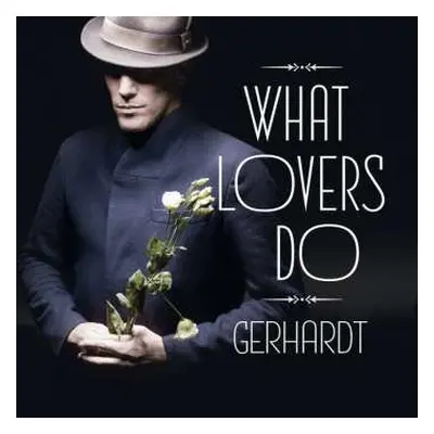 LP/CD Gerhardt Heusinkveld: What Lovers Do