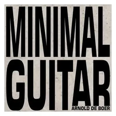 LP Arnold de Boer: Minimal Guitar LTD | NUM