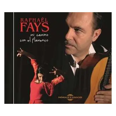 CD Raphael Fays: Mi Camino Con El Flamenco