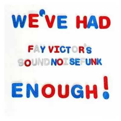 CD Fay Victor's SoundNoiseFunk: We’ve Had Enough