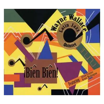 CD Wayne Wallace Latin Jazz Quintet: ¡Bien Bien! DIGI