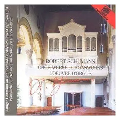 CD Robert Schumann: Orgelwerke = Organworks = L'Oeuvre D'Orgue