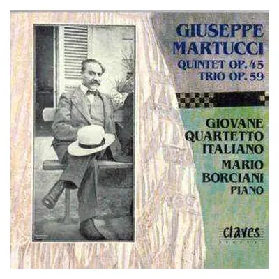 CD Giuseppe Martucci: Quintet Op.45; Trio Op.59