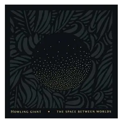 LP Howling Giant: The Space Between Worlds LTD | CLR