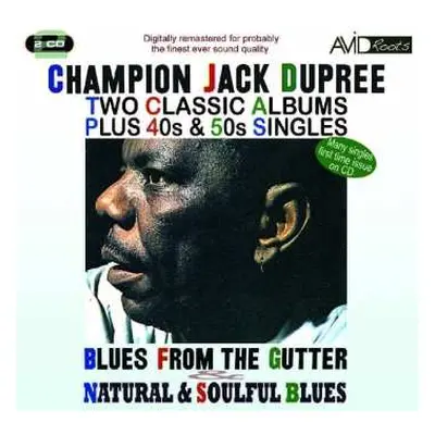 2CD Champion Jack Dupree: Two Classic Albums Plus 40s & 50s Singles: Blues From The Gutter And N