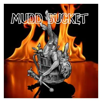 CD Mudd Bucket: Mudd Bucket