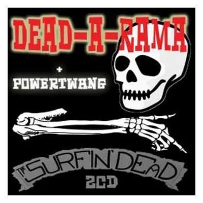 2CD The Surfin' Dead: Dead-A-Rama + Powertwang