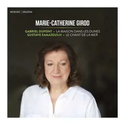 CD Marie Catherine Girod: La Maison Dans Les Dunes - Le Chant de la Mer