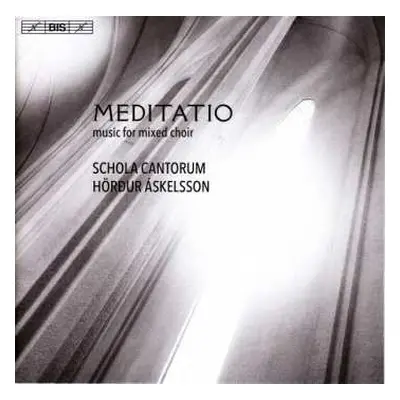 SACD Schola Cantorum Reykjavicensis: Meditatio: Music For Mixed Choir