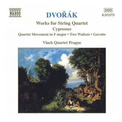 CD Antonín Dvořák: Works For String Quartet: Cypresses • Quartet Movement In F Major • Two Waltz