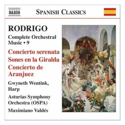 CD Joaquín Rodrigo: Complete Orchestra Music • 9: Concierto Serenata / Sones En La Giralda / Con