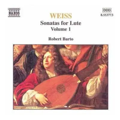 CD Sylvius Leopold Weiss: Sonatas For Lute, Volume 1