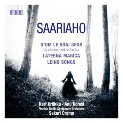 CD Kaija Saariaho: D'Om Le Vrai Sens · Laterna Magica · Leino Songs